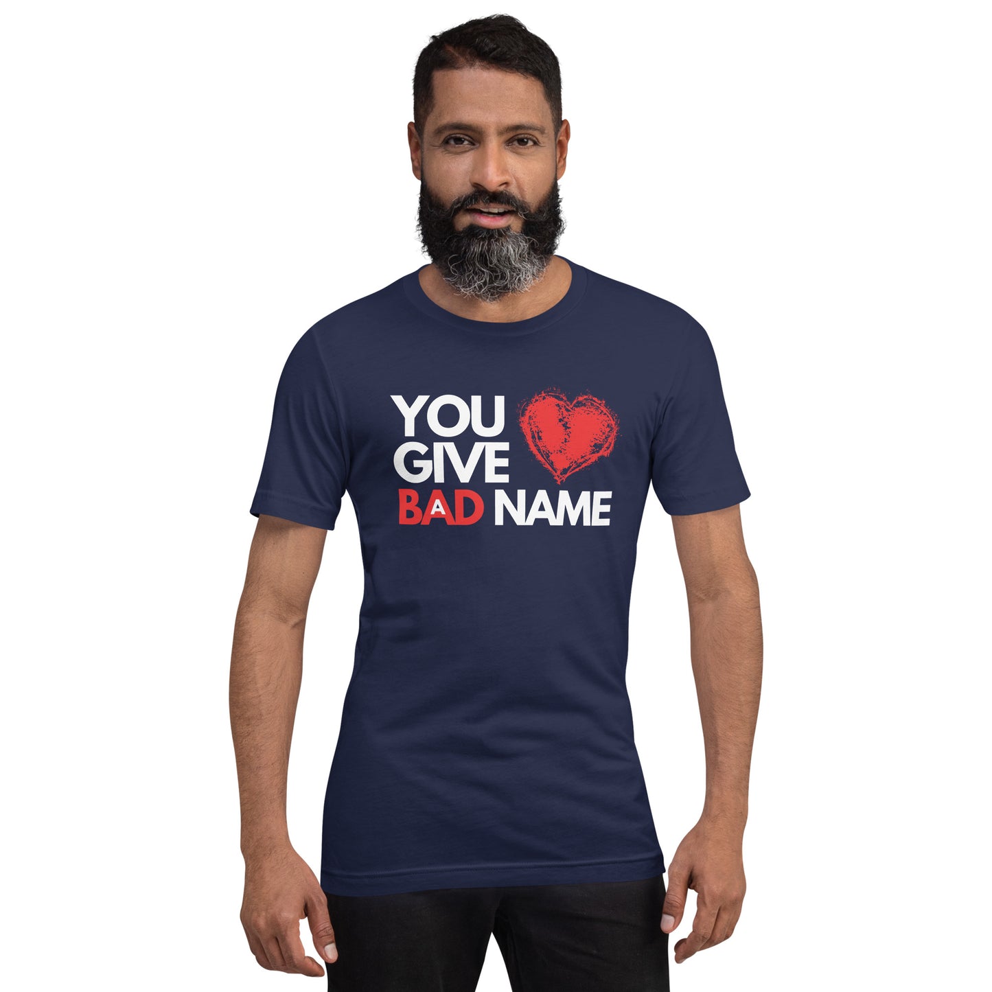 You Give Love a Bad Name T-Shirt Unisex