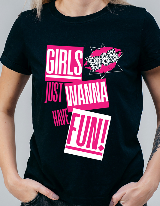 Girls Just Wanna Have Fun T-Shirt (Boxes)